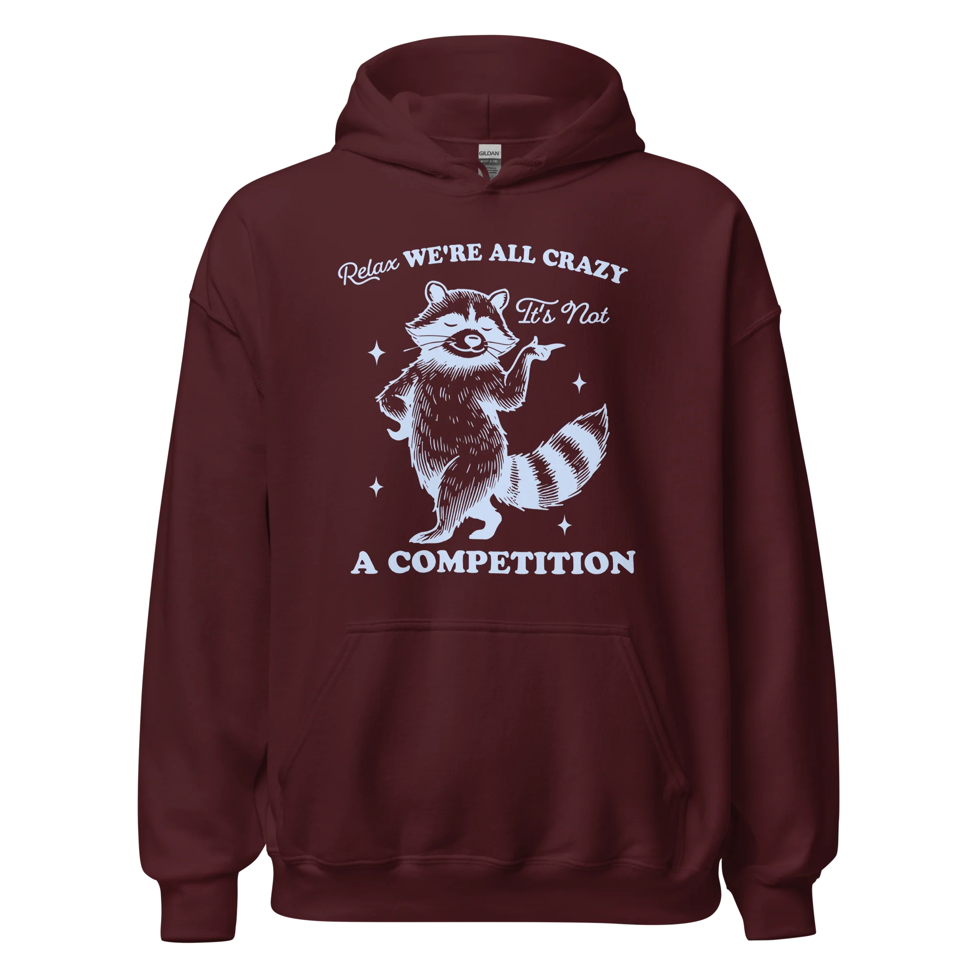 Relax, We're All Crazy Not a Competition Hoodie - Image 13
