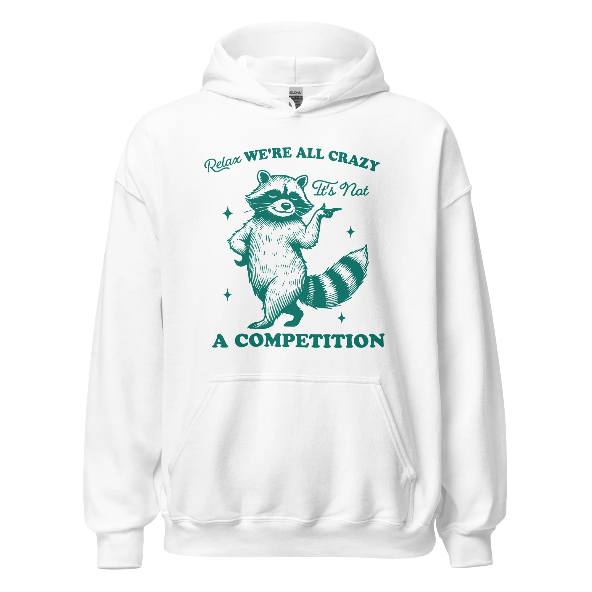 Relax, We're All Crazy Not a Competition Hoodie - Image 4