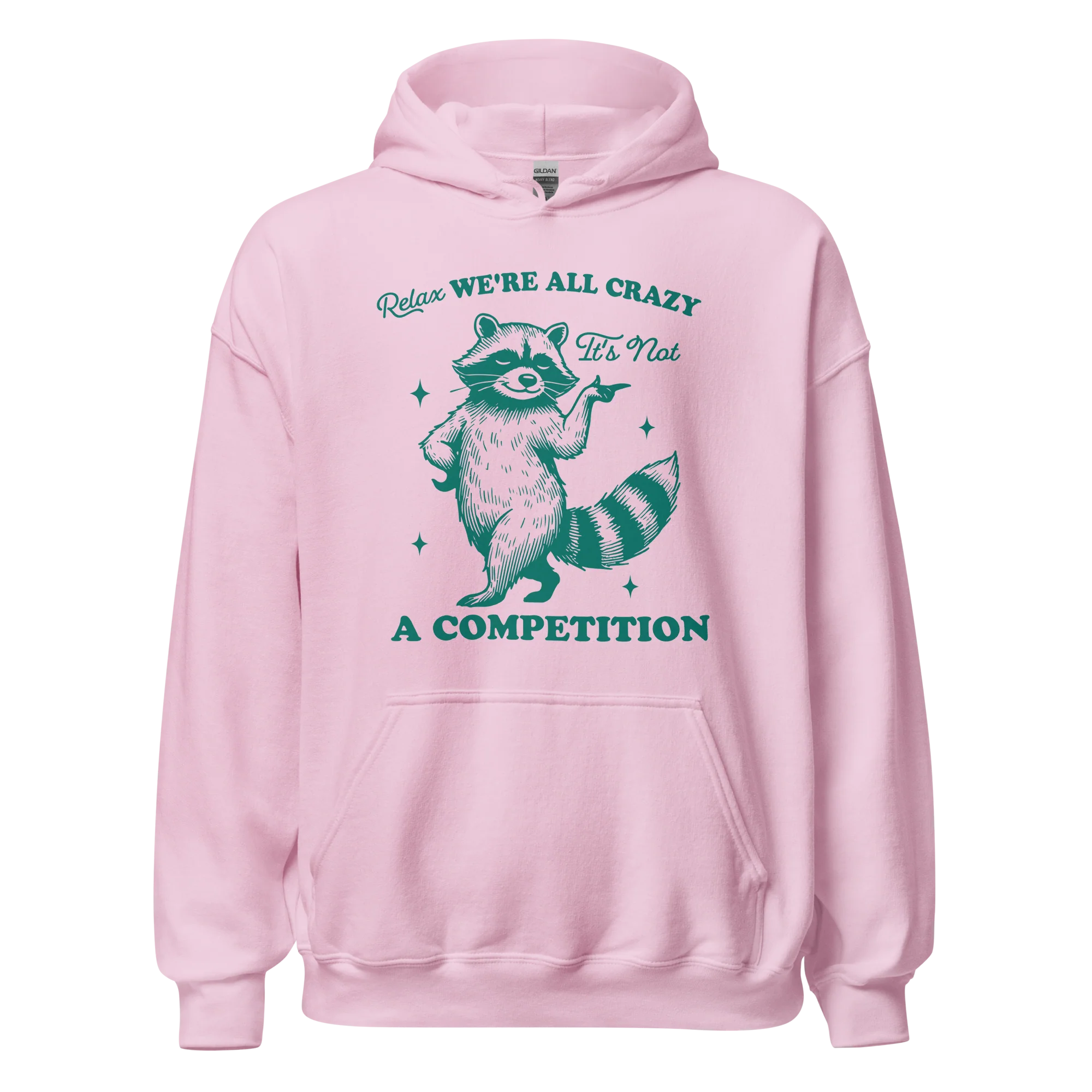 Relax, We're All Crazy Not a Competition Hoodie - Image 7