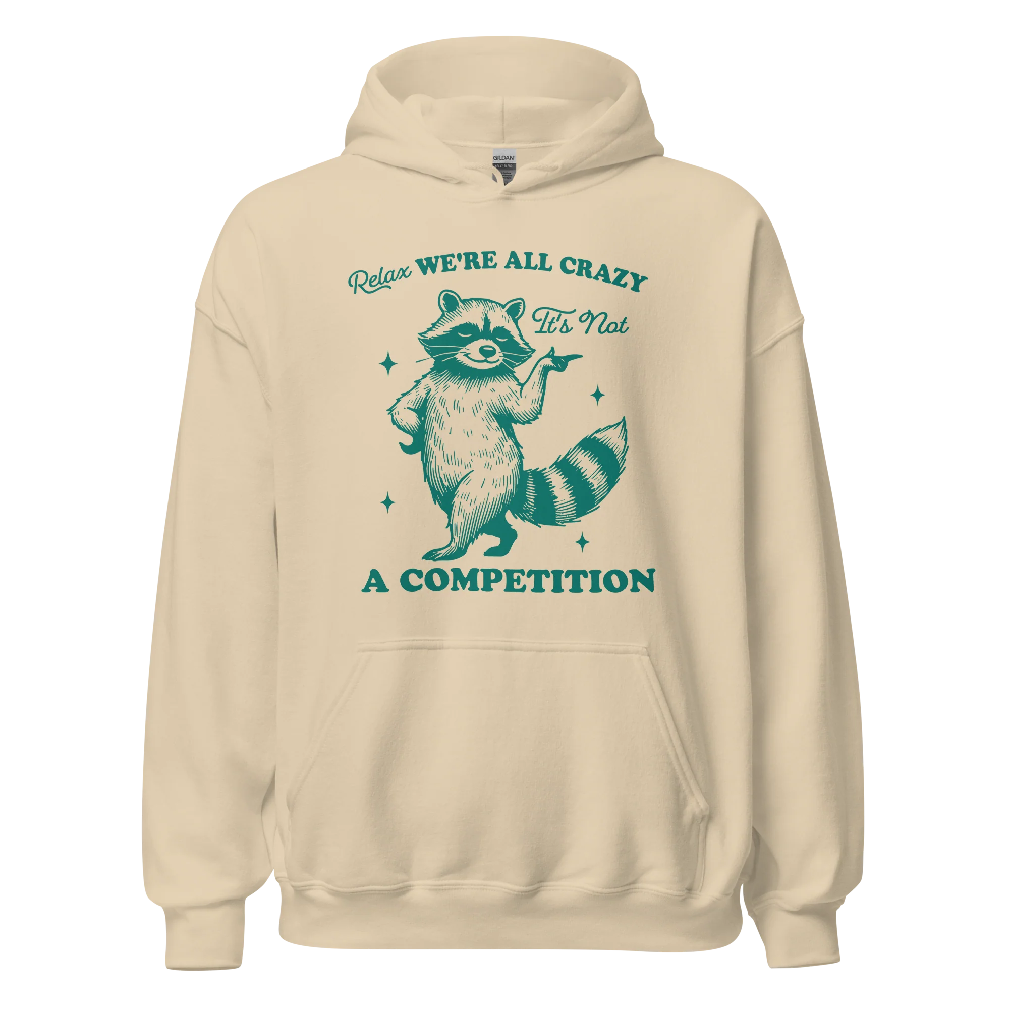 Relax, We're All Crazy Not a Competition Hoodie - Image 8