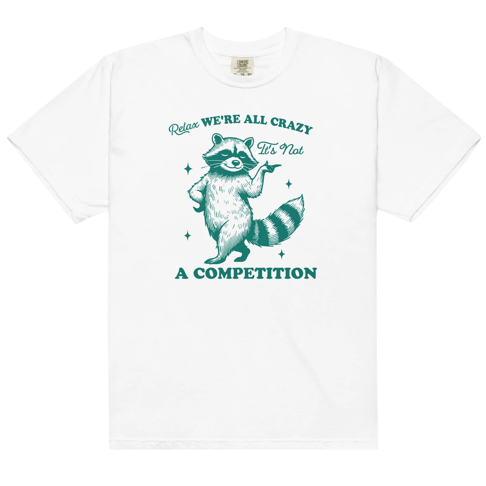 Relax, We're All Crazy Not a Competition Classic T-Shirt