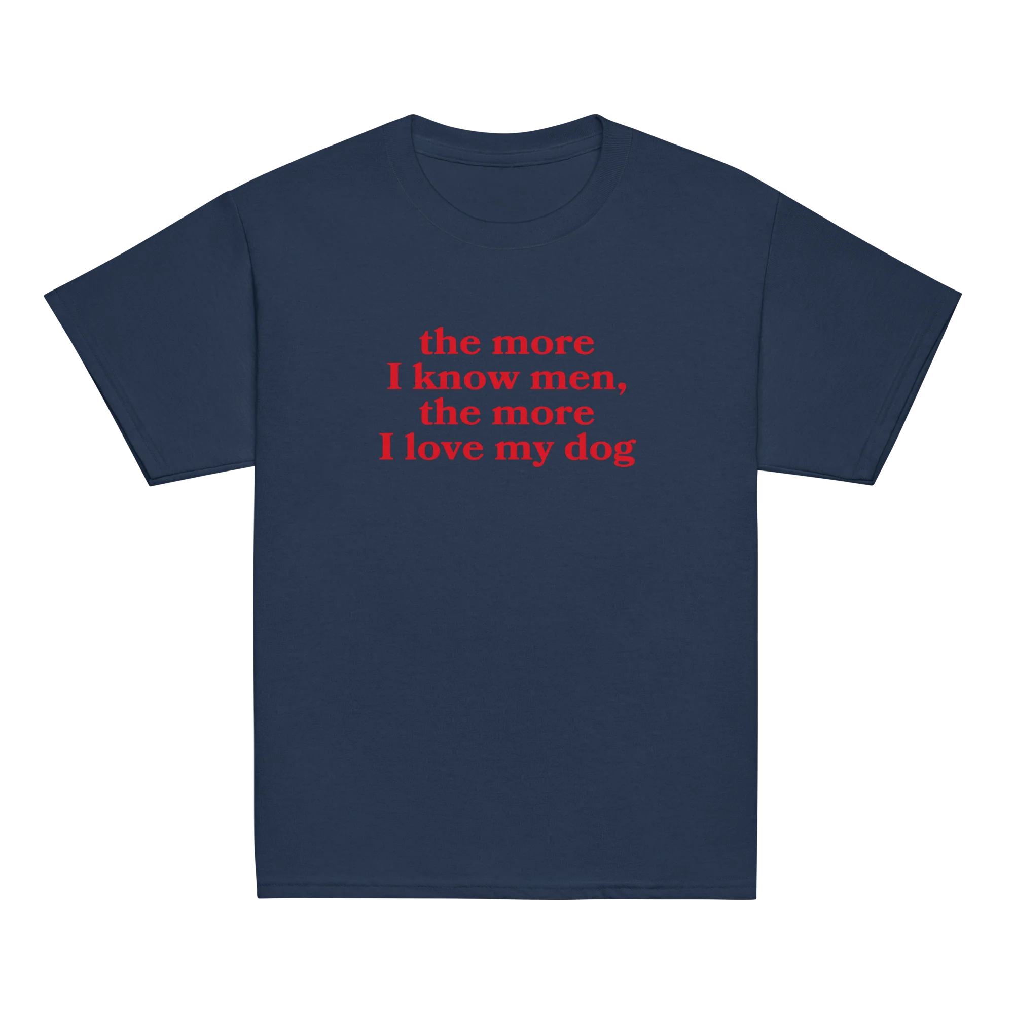 The More I Know Men Love My Dog Baby Tee - Image 7