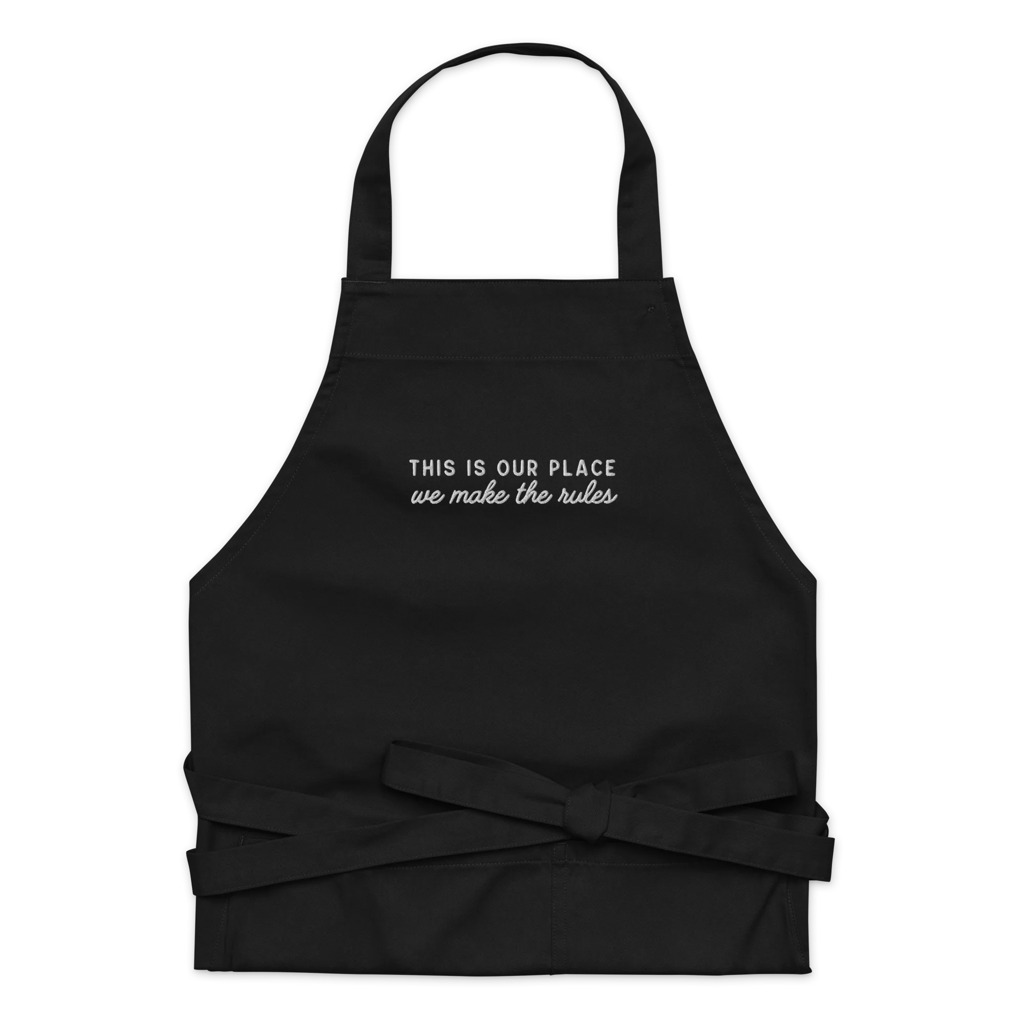 This is Our Place We Make The Rules Embroidered Organic Cotton Apron - Image 4