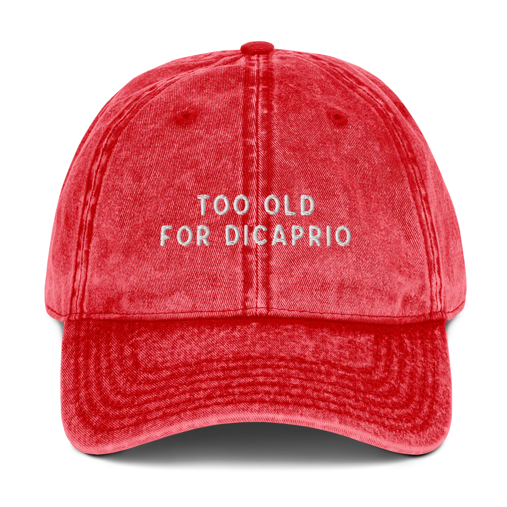 Too Old For Dicaprio Embroidered Vintage Cap - Image 8