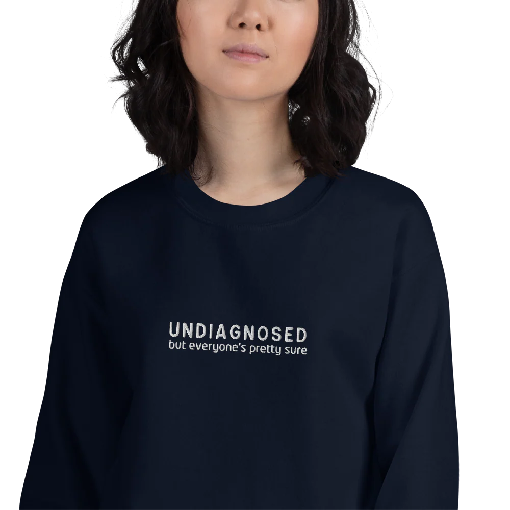 Undiagnosed But Everyone's Pretty Sure Embroidered Sweatshirt - Image 2