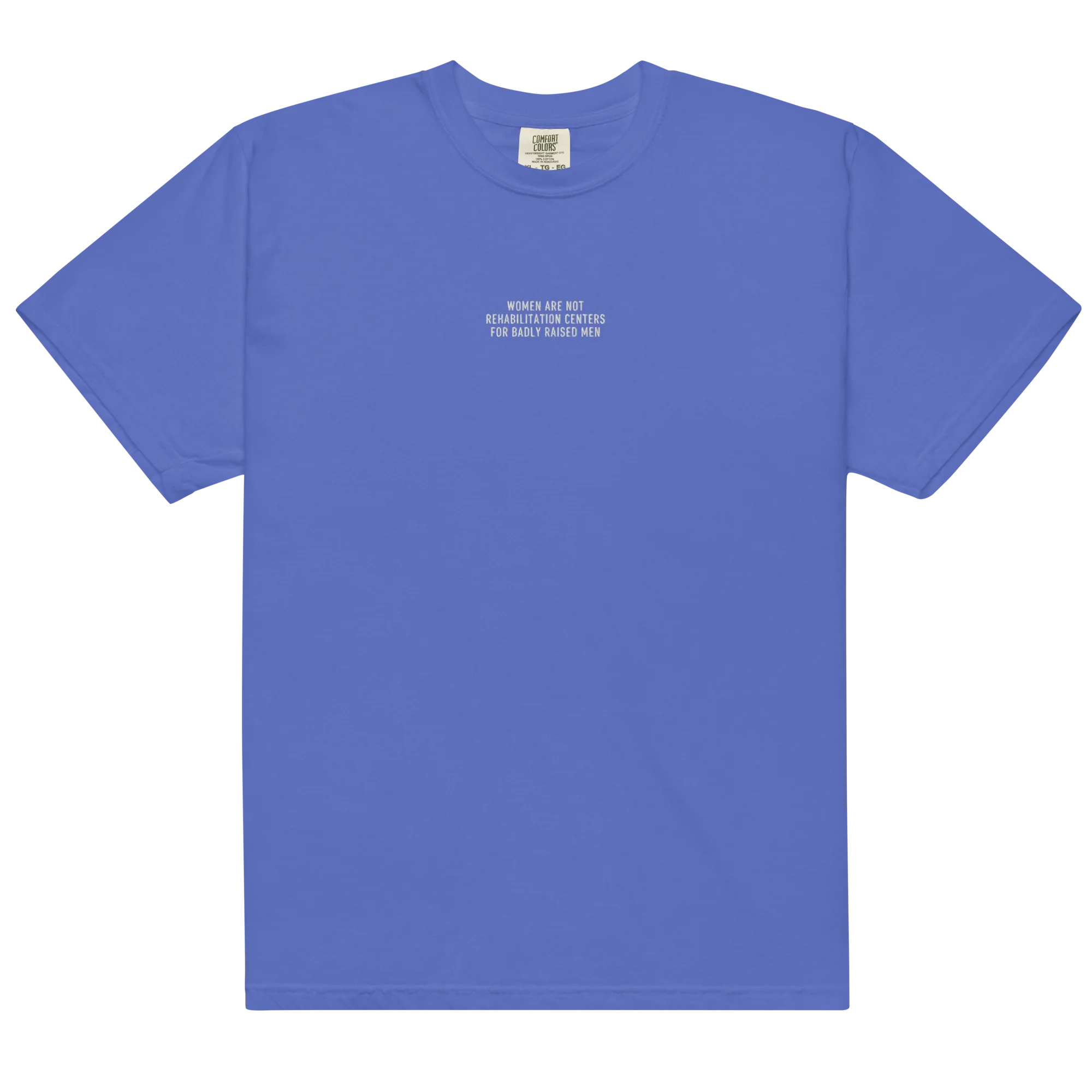 Women are not Rehabilitation Centers for Badly Raised Men Embroidered Classic T-Shirt - Image 5