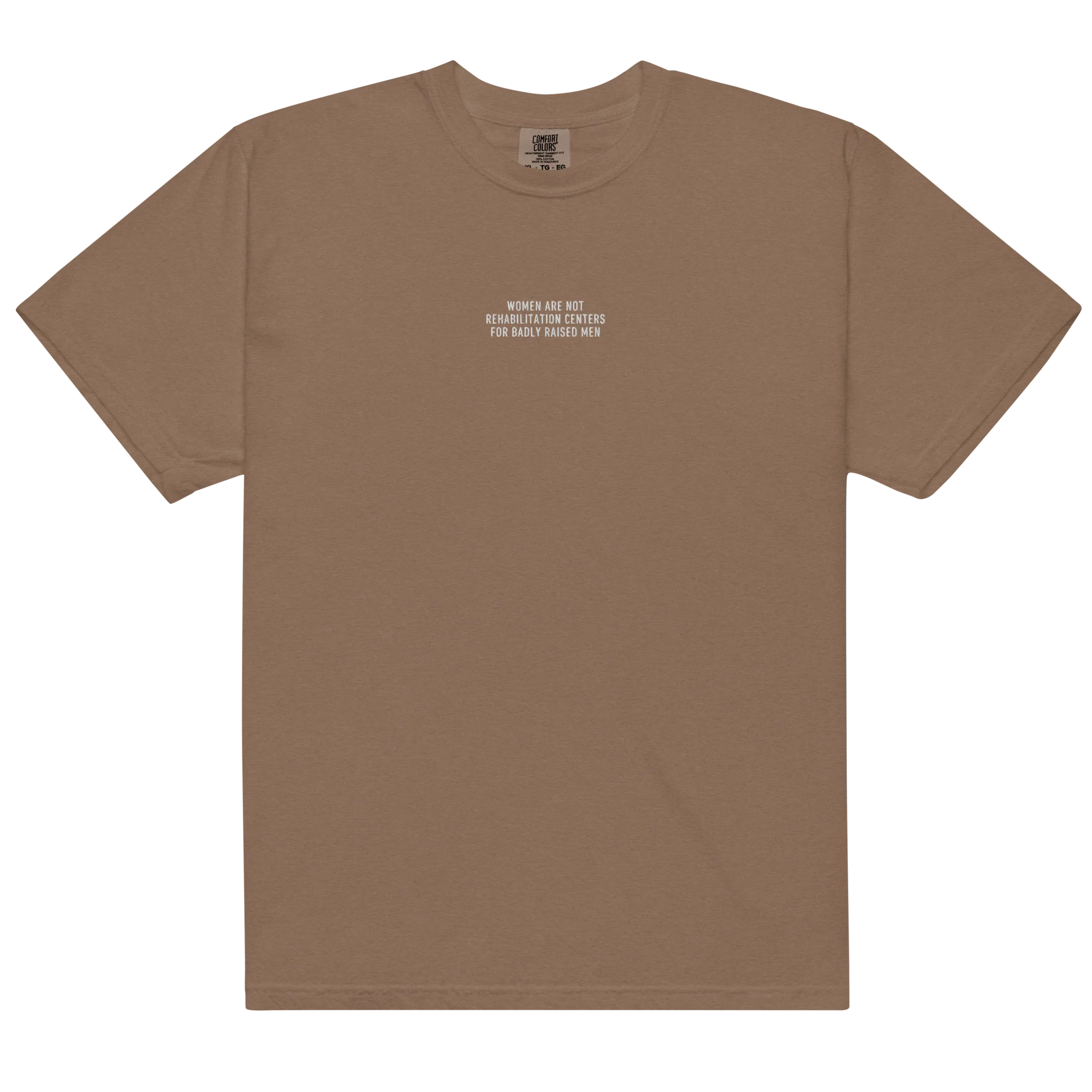 Women are not Rehabilitation Centers for Badly Raised Men Embroidered Classic T-Shirt - Image 9