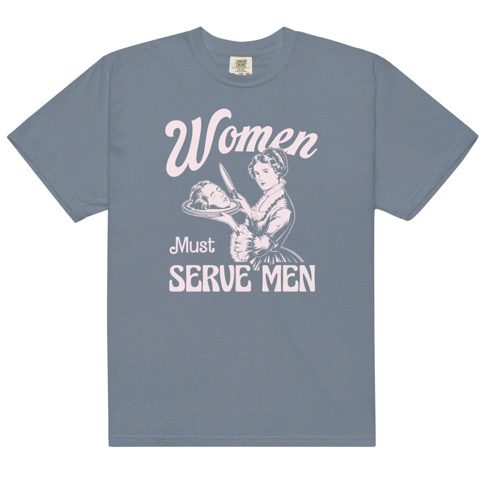Women Must Serve Men Feminist Classic T-Shirt - Image 14
