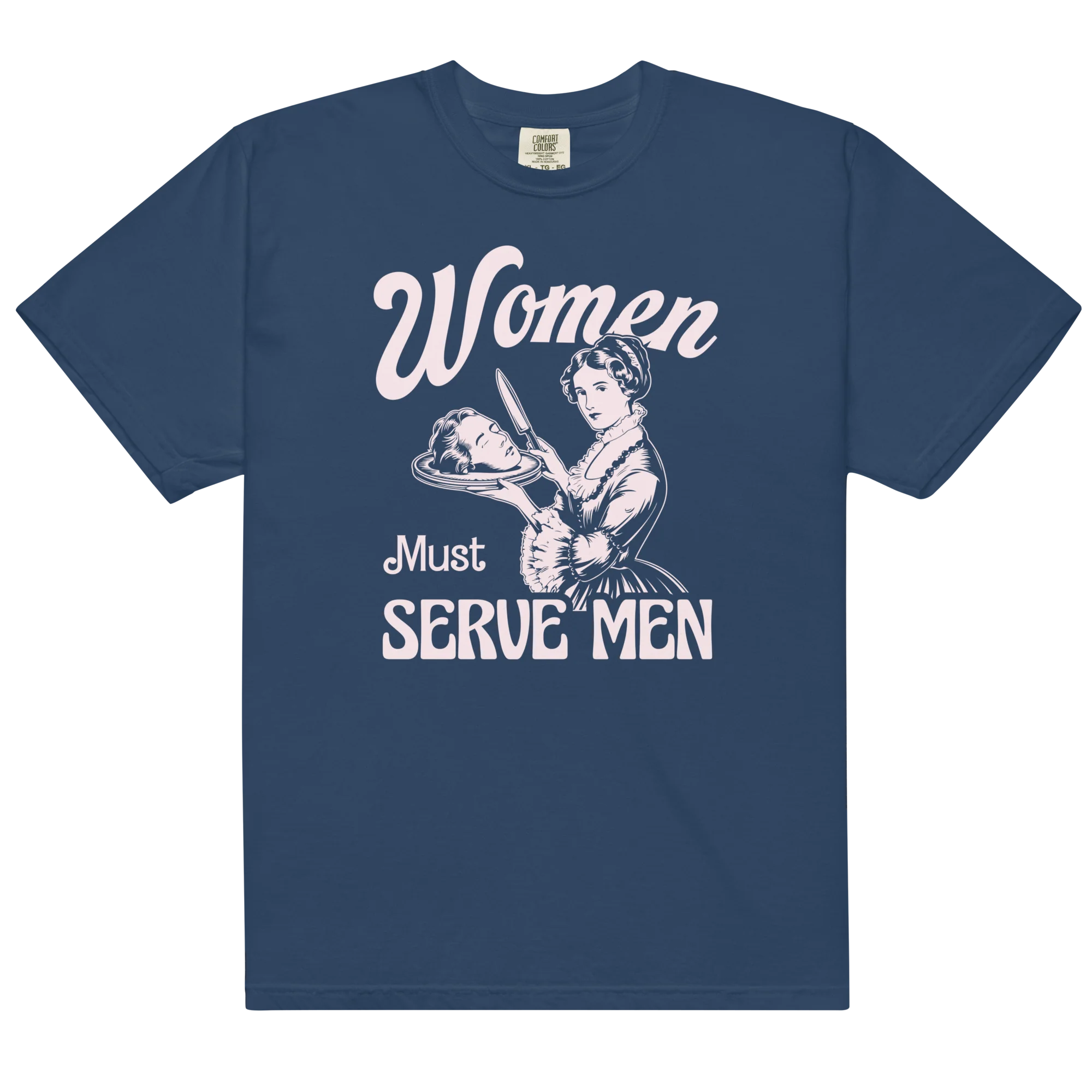 Women Must Serve Men Feminist Classic T-Shirt - Image 4