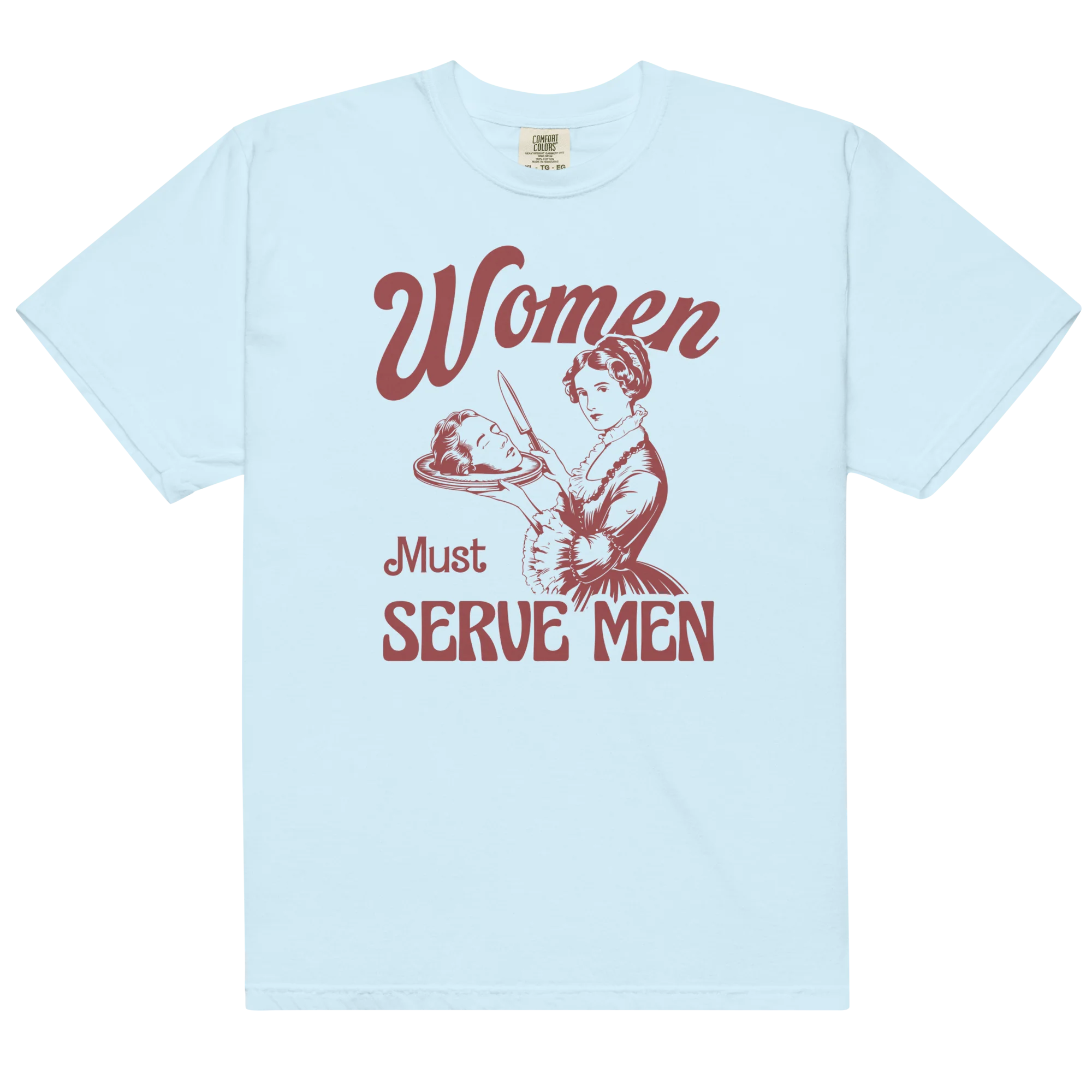 Women Must Serve Men Feminist Classic T-Shirt - Image 5