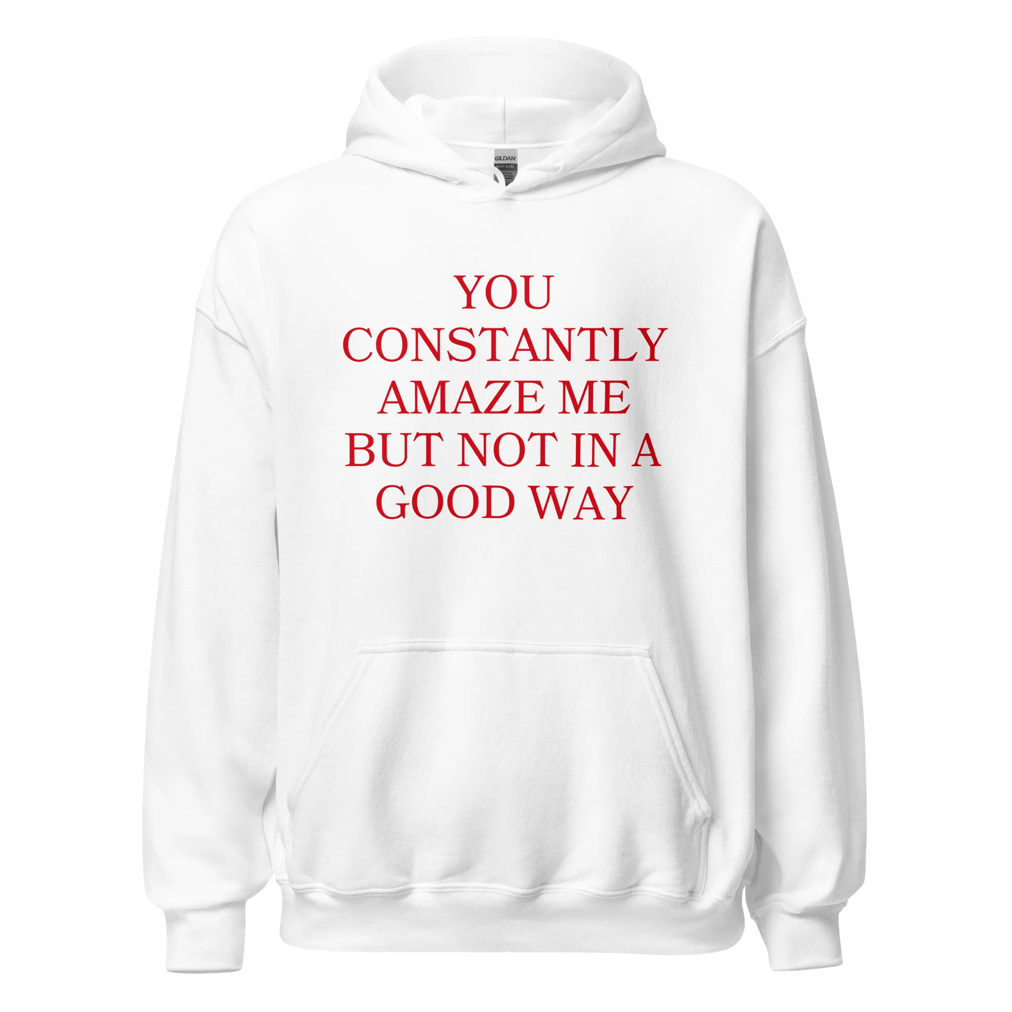 You Constantly Amaze Me But Not In A Good Way Hoodie - Image 4
